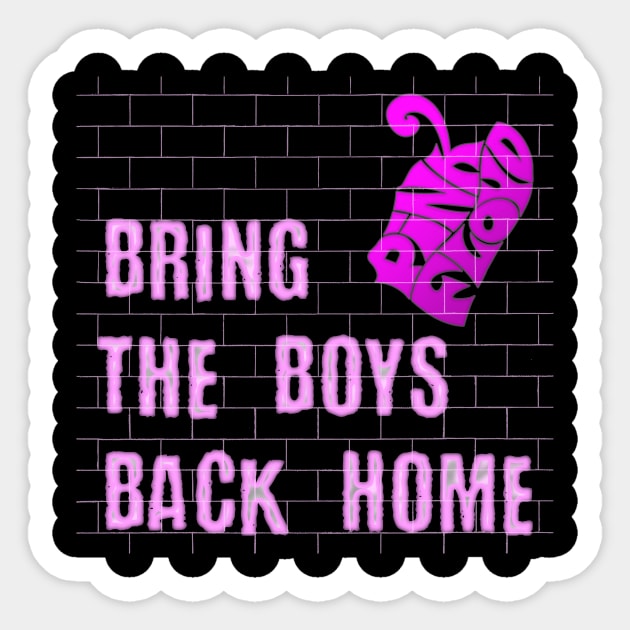 BRING THE BOYS BACK HOME (PINK FLOYD) Sticker by RangerScots